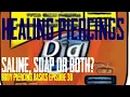 Healing Piercings is Saline Enough To Soap or Not To Soap - Body Piercing Basics EP 38
