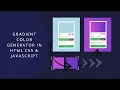 Gradient Color Generator in HTML CSS JavaScript