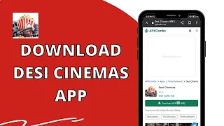 How to Download Desi Cinemas App On Android 2023
