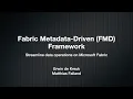 The Fabric Metadata Driven Framework explained