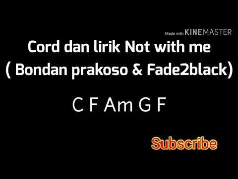 Download MP3 Cord dan Lirik Not With  me ( Bondan prakoso ft fade2black )