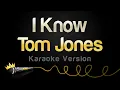 Download Lagu Tom Jones - I Know (Karaoke Version)