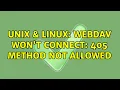 Unix Linux Webdav won t connect 405 Method Not Allowed