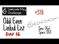 Odd Even Linked List Leetcode Leetcode May Challenge Day 16 Solution in Java C Python