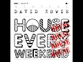 House Every Weekend (Loadstar Remix) - David Zowie