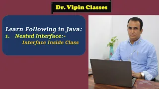 Nested Interface inside Class in Java Dr Vipin Classes