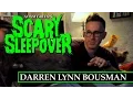 Adam Green s SCARY SLEEPOVER - Episode 9 Darren Lynn Bousman