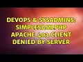 DevOps SysAdmins SimpleSamlPHP Apache 403 Client denied by Server