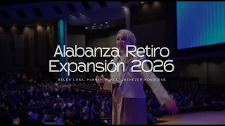 Alabanza Retiro Expansión 2026 | Belen Losa - Hannah Ponce - Ebenezer Honduras
