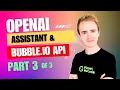 OpenAI Assistant Bubble io API Connector Part 3 Bubble io Tutorials Planetnocode com