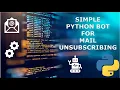 Python Bot for Mail Unsubscribing Simple and Easy way to Unsubscribe Mails