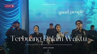 Download TERBUANG DALAM WAKTU - BARA SUARA LIVE COVER | GOOD PEOPLE MUSIC MP3