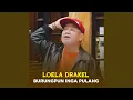 Lagu Burungpun Inga Pulang