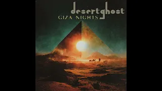 Desertghost Giza Nights Full Album WorldMusic PsychedelicRock ElectronicMusic 