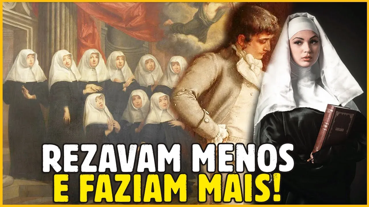 A VIDA SECRETA DAS FREIRAS NOS CONVENTOS QUE MARCARAM HISTÓRIA