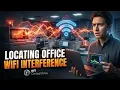 5 Locate and Remediate Office Wi Fi Interference