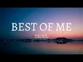 Download Lagu TSoul - Best Of Me (Lyrics)
