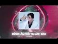Lagu ĐỪNG LÀM TRÁI TIM ANH ĐAU REMIX [1 HOUR] - SƠN TÙNG M-TP (QZ x SS x  AM REMIX) [ CHUẨN NHẤT TIKTOK ]