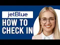 How To Check in With JetBlue How Do I Check In With JetBlue