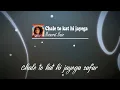 Download Lagu Chale To Kat Hi Jayega Safar | lyrics Video