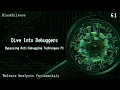 61 - Dive Into Debuggers Bypassing Anti-Debugging Techniques P1
