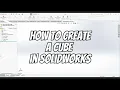 How to Make a Cube in SolidWorks Beginner Tutorial