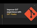 Git hooks Improve your git experience with git hooks