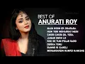 Download Lagu Best Of Anurati Roy Songs || Audio Jukebox || Anurati Roy Hit Songs