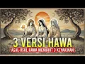 Siapa Hawa Sebenarnya? Versi Kristen, Yahudi, dan Islam Bikin Kaget!