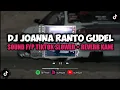 Download Lagu DJ JOANNA X RANTO GUDEL X PAPA PILIH MANTANKU VIRAL TIKTOK SLOWED + REVERB
