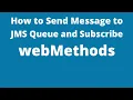 How to Send Message to JMS Queue and Subscribe SoftwareAG webMethods