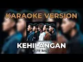 KEHILANGAN - SATU BAND (KARAOKE VERSION)