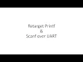 Retarget Printf and Scanf over UART for Cortex Bare-metal Embedded C