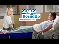Soaps RoundUp May 10th - 14th 2021