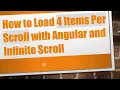 How to Load 4 Items Per Scroll with Angular and Infinite Scroll