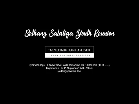 Download MP3 REINTERPRETATION : Tak 'Ku Tahu 'kan Hari Esok (PKJ 241) // Bethany Salatiga Youth Reunion