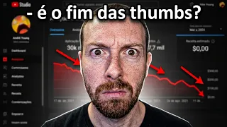 O Youtube DETONOU minhas thumbs...