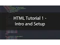HTML Tutorial 1 - Intro and Set Up