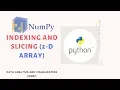 Numpy 2-d Matrix - Indexing and Slicing Hindi