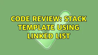 Code Review Stack template using linked list 2 Solutions