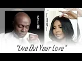 Kem ft. Toni Braxton - "Live Out  Out Your Love" w-Lyrics (2020)