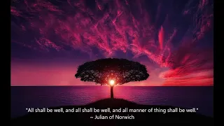Julian of Norwich ~ 𝐀𝐥𝐥 𝐒𝐡𝐚𝐥𝐥 𝐁𝐞 𝐖𝐞𝐥𝐥 ~  Christian Mystics