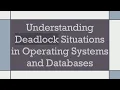 Understanding Deadlock Situations in Operating Systems and Databases