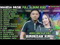 Lagu MAHESA MUSIK FULL ALBUM - BINGKISAN RINDU - SABAR -  RINDUNYA HATIKU MAHESA TERBARU 2025