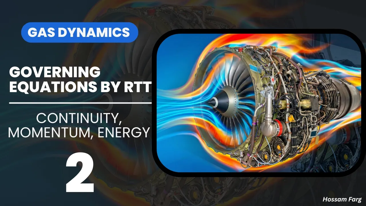 Intro to Gas Dynamics Section 2 | Governing Equations شرح (Continuity, Momentum, Energy Equations)
