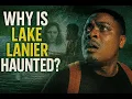 The Truth About Lake Lanier Are the Spirits of Oscarville Still There