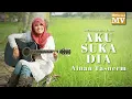 Download Lagu Ainan Tasneem - Aku Suka Dia (Official Music Video) (1080p Reupload)