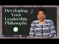 Developing Your Leadership Philosophy
