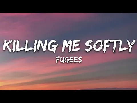 Download MP3 Fugees - Killing Me Softly (Lyrics)