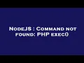 NodeJS Command not found PHP exec